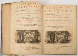 A Collection of the Dresses of Different Nations, Antient and Modern, particularly Old English Dresses, in English and French.