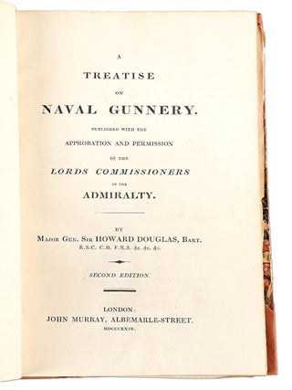Item #57 A TREATISE ON NAVAL GUNNERY. Sir Howard DOUGLAS