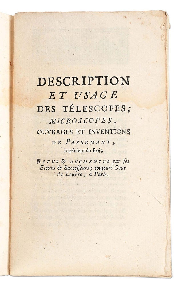 Item #60 Description et usage des télescopes, microscopes, ouvrages et inventions de Passemant, ingénieur du Roi.PASSEMANT, Claude Siméon. Claude Siméon PASSEMANT.